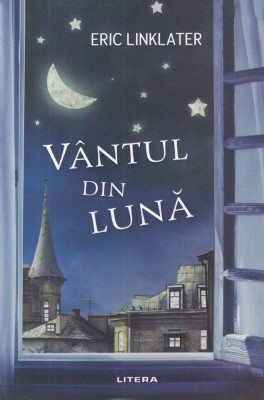Eric Linklater - Vantul din luna foto