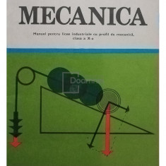 D. Boiangiu - Mecanica - Manual pentru licee industriale cu profil de mecanica, clasa a X-a (editia 1980)