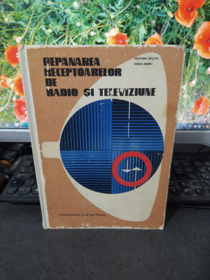 Depanarea receptoarelor de radio și televiziune, Bășoiu și Barbu, Buc. 1972, 195 foto