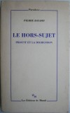 Le hors-sujet. Proust et la digression - Pierre Bayard, Carte in franceza, Editie Originala