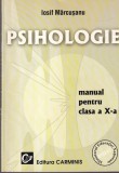 Cumpara ieftin Psihologie Manual Clasa a X-a Iosif Marcusanu Carminis 160 pagini Brosata 2001 romana