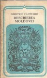 Descrierea Moldovei - Dimitrie Cantemir, editura Minerva, colectie Arcade, 1986, 204 pagini, carte clasica romana