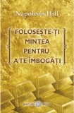 Foloseste-ti mintea pentru a te imbogati | Napoleon Hill