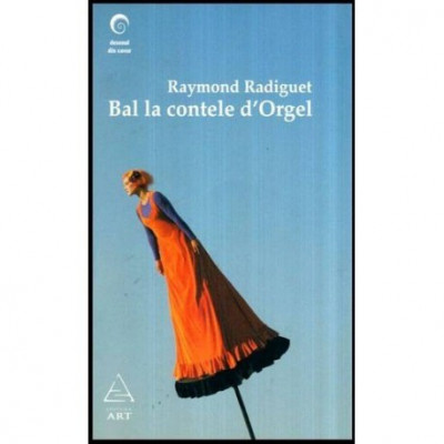 Raymond Radiguet - Bal la contele d&amp;#039;Orgel - 117599 foto