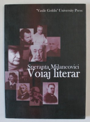 VOIAJ LITERAR de SPERANTA MILANCOVICI , 2007 foto