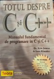 TOTUL DESPRE C ȘI C++. MANUAL FUNDAMENTAL DE PROGRAMARE - KRIS JAMSA, LARS KLANDER cu CD