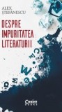 Despre impuritatea literaturii - Alex. Stefanescu