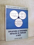 Exploatarea si intretinerea instalatiei de propulsie a navei - Cpt. R. I Dumitru Rusu