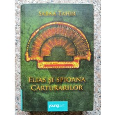 Elias Si Spioana Carturarilor - Sabaa Tahir , B378