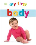 My First Body - Carte informativa pentru copii despre corpul uman, Editura DK