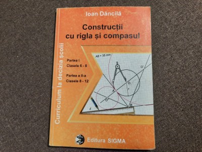 CONSTRUCTII CU RIGLA SI COMPASUL IOAN DANCILA foto