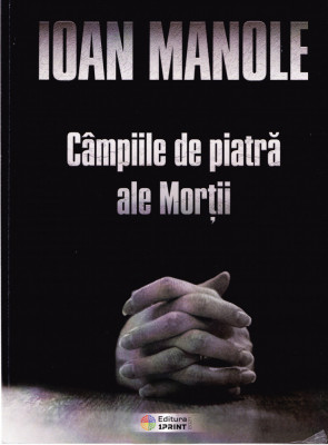 AS - IOAN MANOLE - CAMPIILE DE PIATRA ALE MORTII (AUTOGRAF PTR. CARMEN STEICIUC) foto