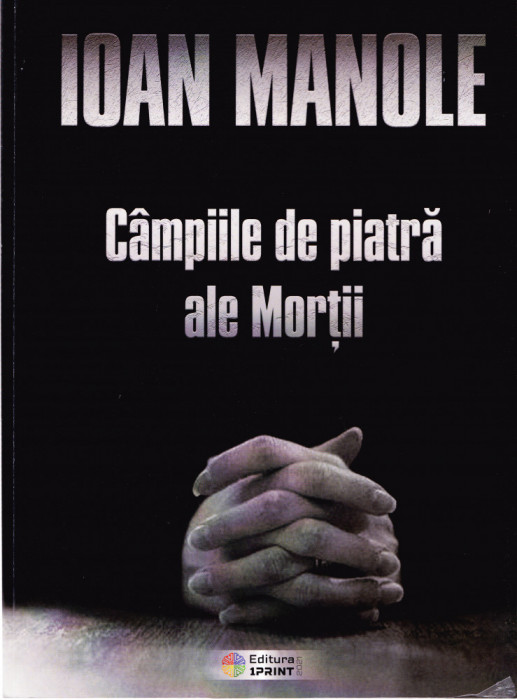AS - IOAN MANOLE - CAMPIILE DE PIATRA ALE MORTII (AUTOGRAF PTR. CARMEN STEICIUC)