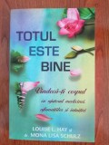 Louise L. Hay/Mona Lisa Schulz, Totul este bine. Vindecă-ți corpul cu ajutorul medicinei, afirmațiilor și intuiției
