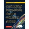 Curiozitati incredibile despre gaurile negre, Carolyn Cinami DeCristofano, ill. Michael Carroll, Niculescu