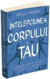 Intelepciunea corpului tau - Hillary L. McBride