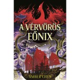 A v&eacute;rv&ouml;r&ouml;s főnix - (K&uuml;l&ouml;nleges kiad&aacute;s) - Amber Chen