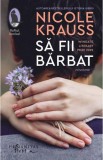 Sa fii barbat - Nicole Krauss - Editura Humanitas