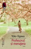 Profesorul si menajera - Yoko Ogawa - Humanitas Fiction