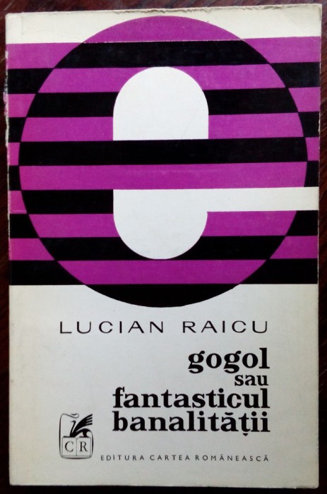LUCIAN RAICU-GOGOL SAU FANTASTICUL BANALITATII&#039;74/dedicatie-autograf pt M.GAFITA
