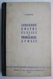 Scriitorii Noștri Clasici și Problemele Școlii &ndash; I. Cremer - Pedagogie, Carte Nouă/Anticariat