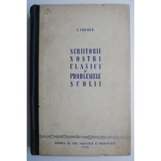 Scriitorii nostri clasici si problemele scolii &ndash; I. Cremer