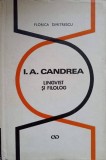 I.A. Candrea Lingvist si Filolog - Florica Dimitrescu, Editura Stiintifica 1974, Biografii, Carte Cartonata