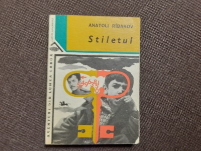 Anatoli Ribakov - Stiletul - Ed.Ion Creanga 1971 foto