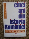 CINCI ANI DIN ISTORIA ROM&Acirc;NIEI - DOMNIȚA ȘTEFĂNESCU, 1995, 511 pagini, Editura Masina de Scris, Carte Istorie, Editie Cartonata