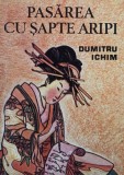 Dumitru Ichim - Pasarea cu sapte aripi (Editia: 1993)