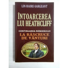 INTOARCEREA LUI HEATHCLIFF (Continuarea romanului LA RASCRUCE DE VANTURI) - LIN HAIRE-SARGEANT -