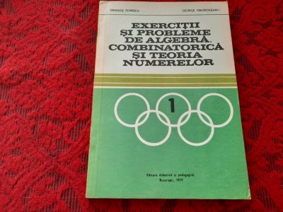 Exercitii si probleme de algebra, combinatorica si TEORIA NUMERELOR Dragos POPES foto