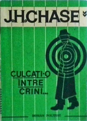 James Hadley Chase - Culcati-o intre crini foto