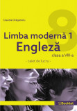 Cumpara ieftin Limba modernă 1 engleză &ndash; caiet de lucru pentru clasa a VIII-a