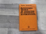 Aptitudini,munca si caracter in industria automatizata de Dumitru Serbanescu