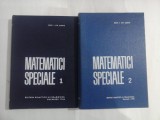 MATEMATICI SPECIALE (2 VOL) - PROF. I. GH. SABAC