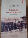 SUVENIRE CONTIMPURANE. EDITIE INTEGRALA-G. SION-274592