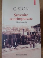SUVENIRE CONTIMPURANE. EDITIE INTEGRALA-G. SION-309879