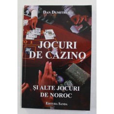 JOCURI DE CAZINO ... SI ALTE JOCURI DE NOROC de DAN DUMITRESCU , 2011