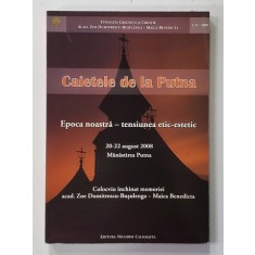 CAIETELE DE LA PUTNA - EPOCA NOASTRA - TENSIUNEA ETIC - ESTETIC , 20-22 AUGUST , COLOCVIU INCHINAT MEMORIEI ACAD . ZOE DUMITRESCU - BUSULENGA - MAICA