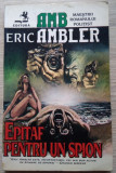 Eric Ambler / EPITAF PENTRU UN SPION (Colecția Maeștrii Romanului Polițist)