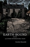 Earth-Bound and Other Supernatural Tales