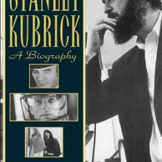 Stanley Kubrick: A Biography