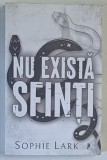 NU EXISTA SFINTI , roman de SOPHIE LARK , 2026 * MICI DEFECTE