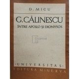 D. Micu - G. Calinescu intre Apollo si Dionysos (Editia: 1979)