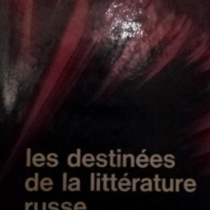 LES DESTINEES DE LA LITTERATURE RUSSE