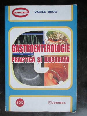 Gastroenterologie practica si ilustrata-Vasile Drug foto