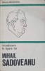 Introducere in Opera lui Mihail Sadoveanu - Fanus Bailesteanu, Minerva 1977, Biografii, Carte Beletristica, Romana, Paperback