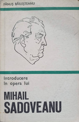INTRODUCERE IN OPERA LUI MIHAIL SADOVEANU-FANUS BAILESTEANU-102069 foto