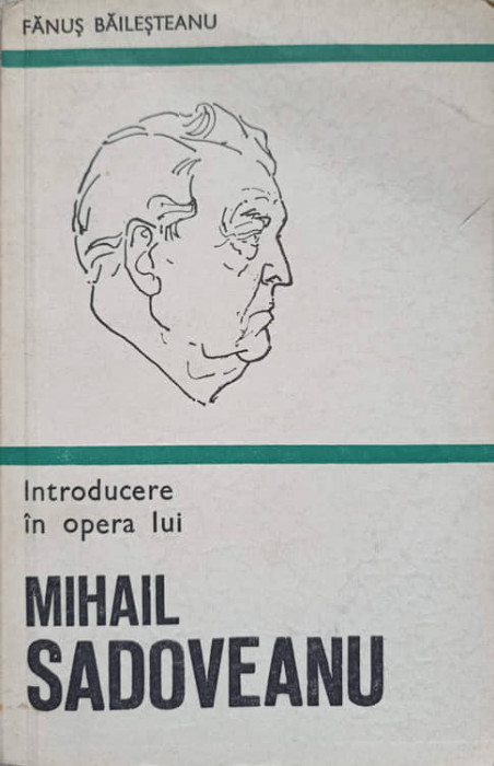 INTRODUCERE IN OPERA LUI MIHAIL SADOVEANU-FANUS BAILESTEANU